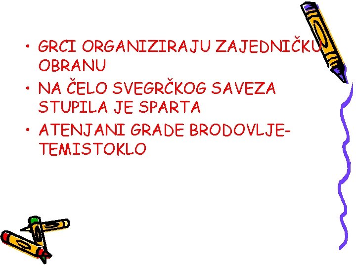  • GRCI ORGANIZIRAJU ZAJEDNIČKU OBRANU • NA ČELO SVEGRČKOG SAVEZA STUPILA JE SPARTA