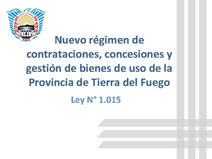 Nuevo régimen de contrataciones, concesiones y gestión de bienes de uso de la Provincia