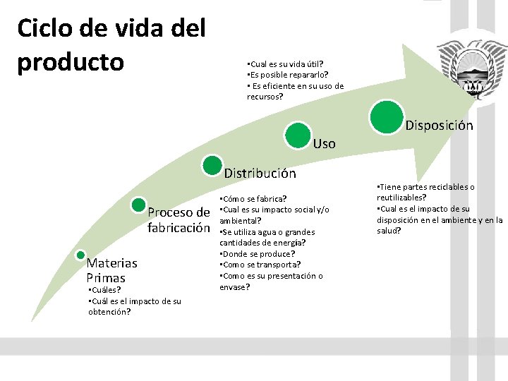 Ciclo de vida del producto • Cual es su vida útil? • Es posible