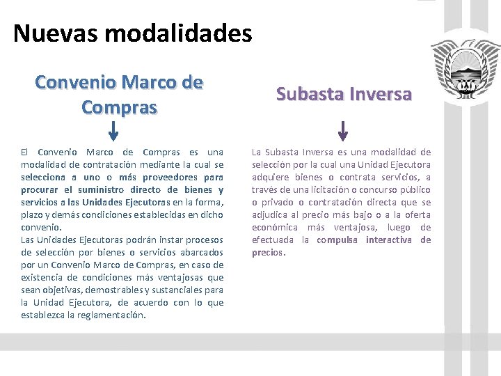 Nuevas modalidades Convenio Marco de Compras El Convenio Marco de Compras es una modalidad