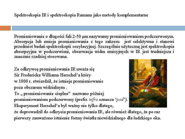 Spektroskopia IR i spektroskopia Ramana jako metody komplementarne Promieniowanie o długości fali 2 -50