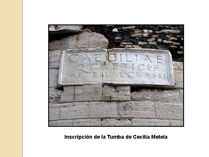 Inscripción de la Tumba de Cecilia Metela 