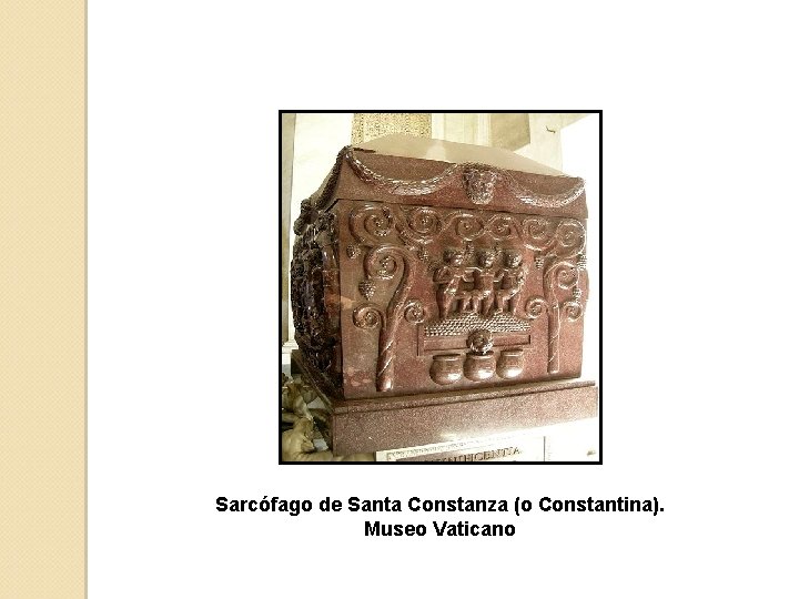 Sarcófago de Santa Constanza (o Constantina). Museo Vaticano 