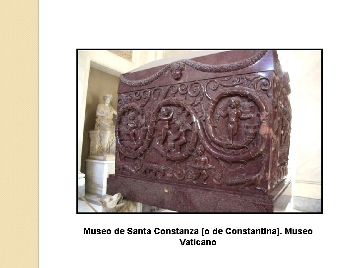 Museo de Santa Constanza (o de Constantina). Museo Vaticano 