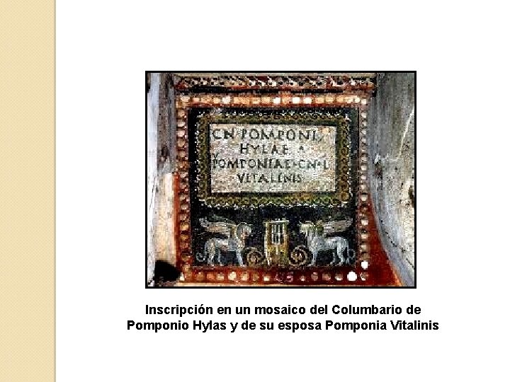 Inscripción en un mosaico del Columbario de Pomponio Hylas y de su esposa Pomponia