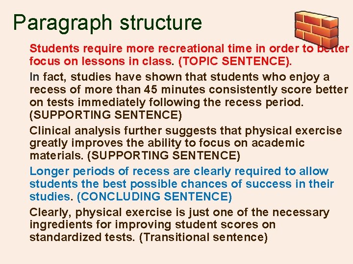 Paragraph structure Students require more recreational time in order to better focus on lessons