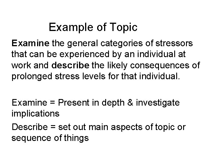 Example of Topic Examine the general categories of stressors that can be experienced by