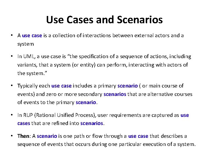 Use Cases and Scenarios • A use case is a collection of interactions between