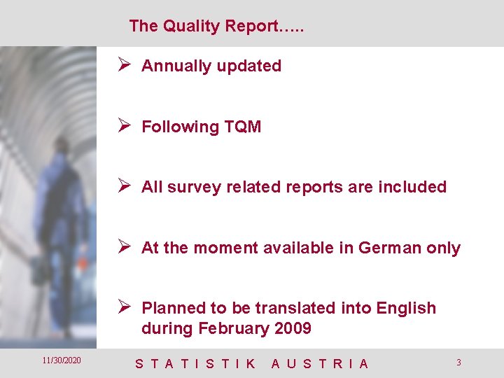 The Quality Report…. . Ø Annually updated Ø Following TQM Ø All survey related