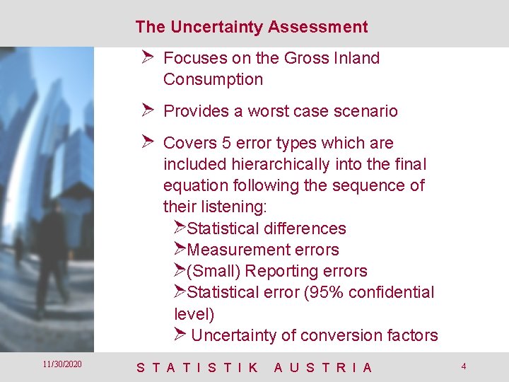 The Uncertainty Assessment Focuses on the Gross Inland Consumption Provides a worst case scenario