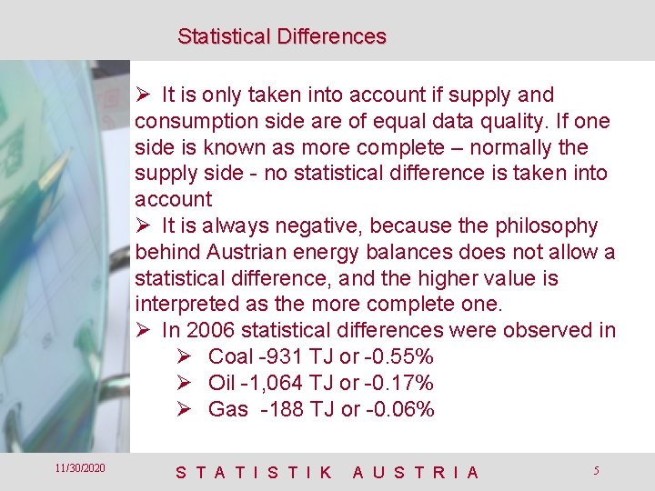 Statistical Differences Ø It is only taken into account if supply and consumption side