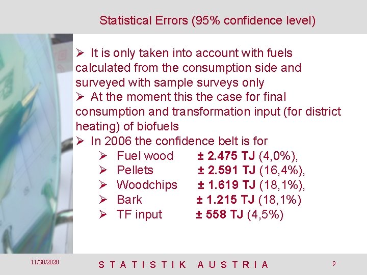 Statistical Errors (95% confidence level) Ø It is only taken into account with fuels