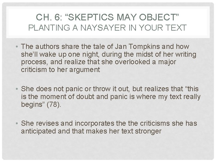 CH. 6: “SKEPTICS MAY OBJECT” PLANTING A NAYSAYER IN YOUR TEXT • The authors