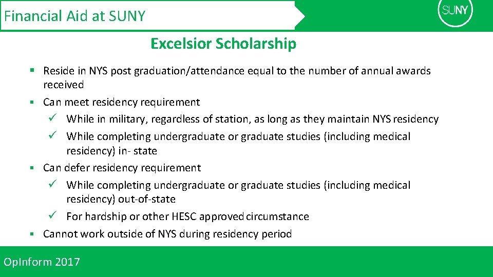 Financial Aid at SUNY Excelsior Scholarship § Reside in NYS post graduation/attendance equal to