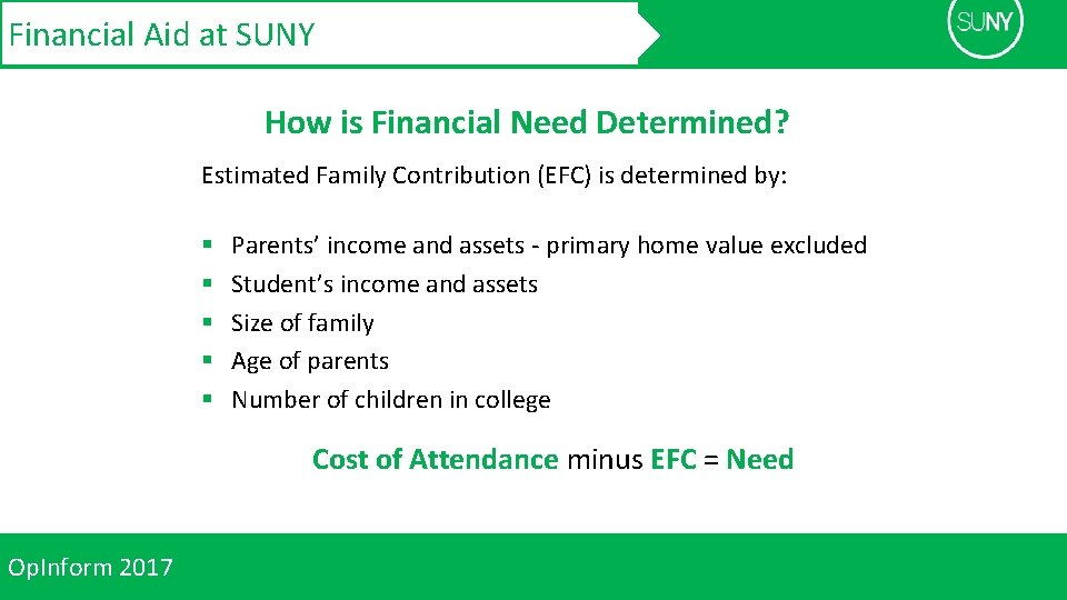 Financial Aid at SUNY How is Financial Need Determined? Estimated Family Contribution (EFC) is