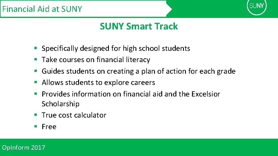 Financial Aid at SUNY Smart Track Specifically designed for high school students Take courses