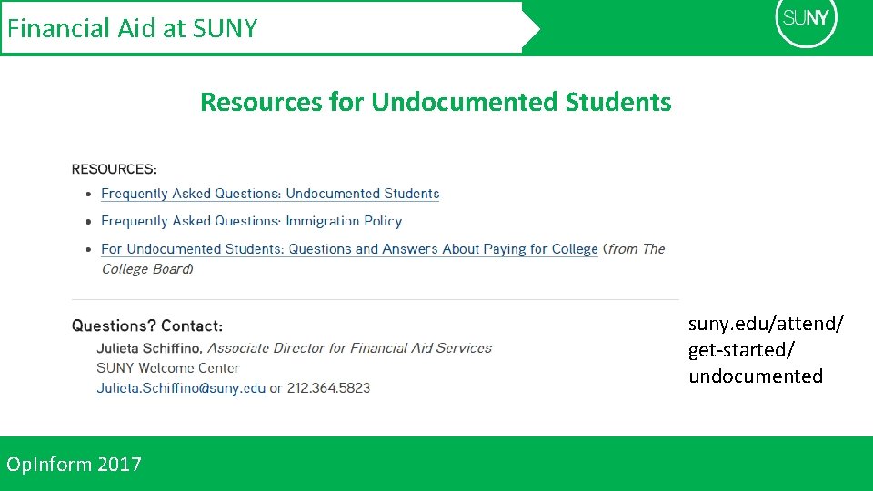 Financial Aid at SUNY Resources for Undocumented Students suny. edu/attend/ get-started/ undocumented Op. Inform