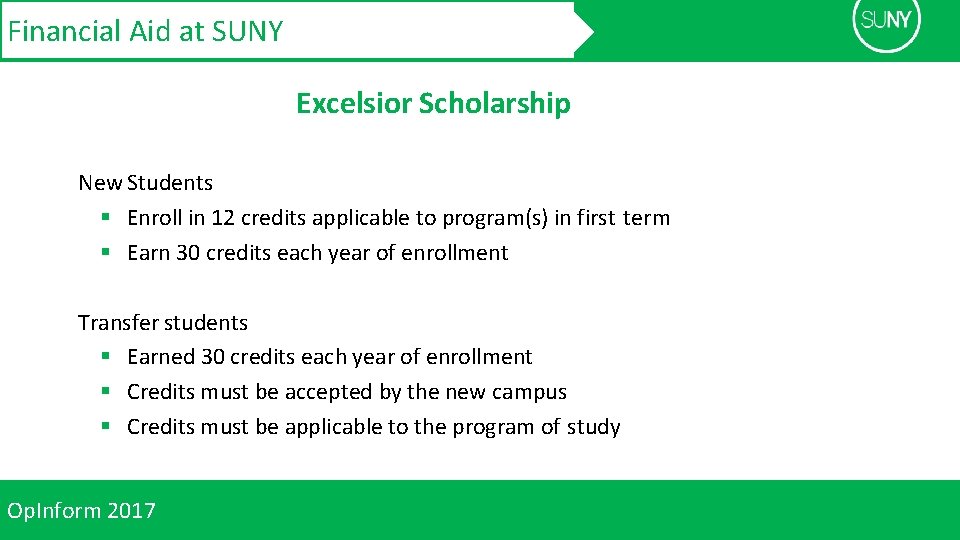Financial Aid at SUNY Excelsior Scholarship New Students § Enroll in 12 credits applicable