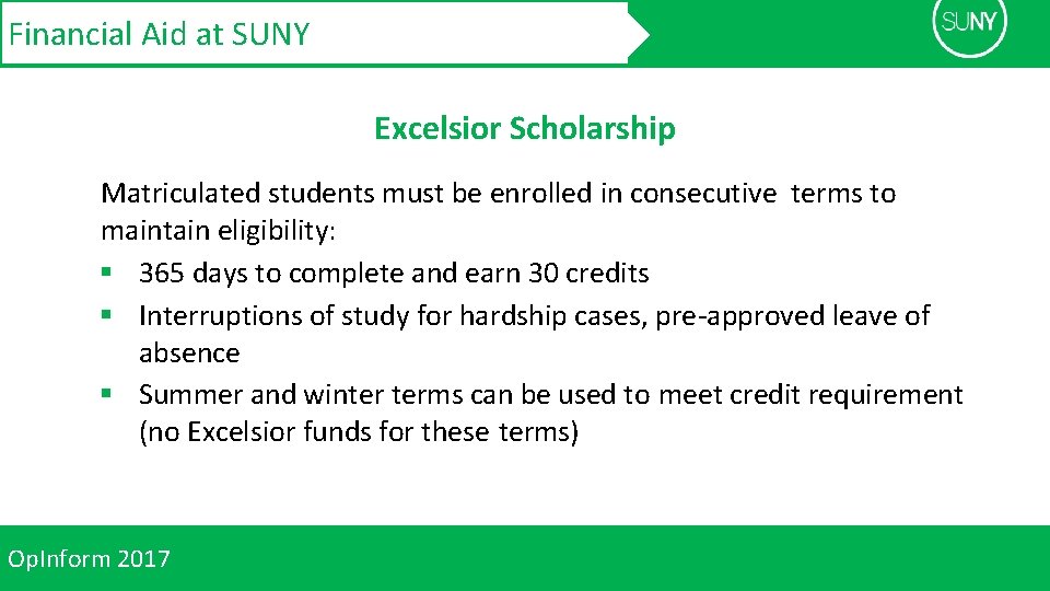 Financial Aid at SUNY Excelsior Scholarship Matriculated students must be enrolled in consecutive terms