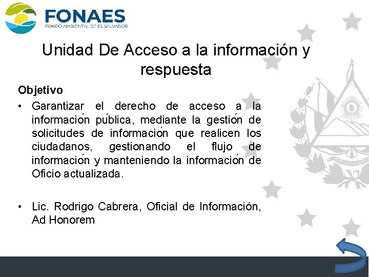 Unidad De Acceso a la información y respuesta Objetivo • Garantizar el derecho de