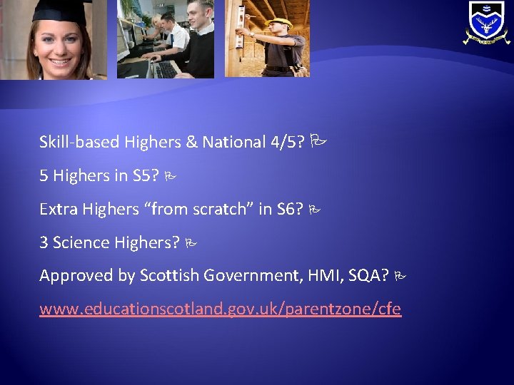 Skill-based Highers & National 4/5? 5 Highers in S 5? Extra Highers “from scratch”