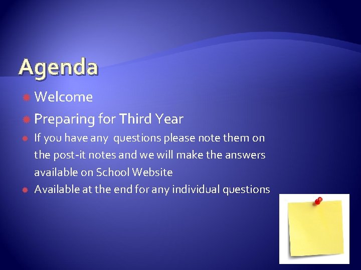 Agenda Welcome Preparing for Third Year If you have any questions please note them