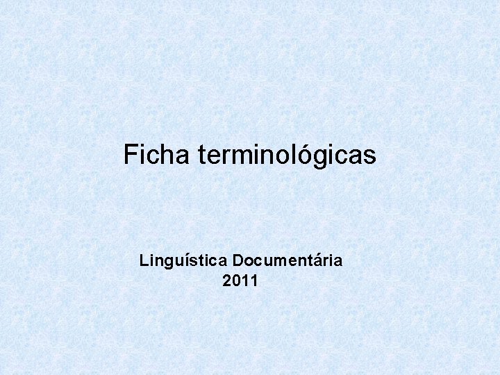 Ficha terminológicas Linguística Documentária 2011 