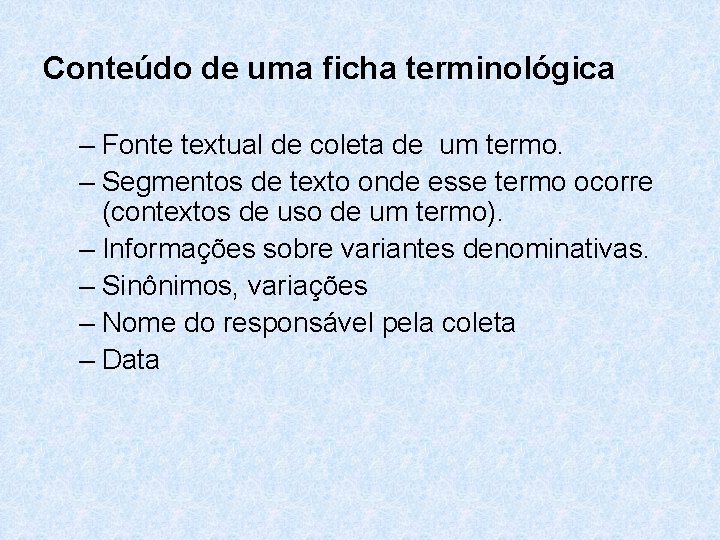 Conteúdo de uma ficha terminológica – Fonte textual de coleta de um termo. –