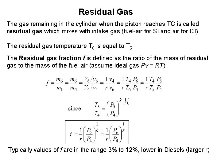 Residual Gas The gas remaining in the cylinder when the piston reaches TC is