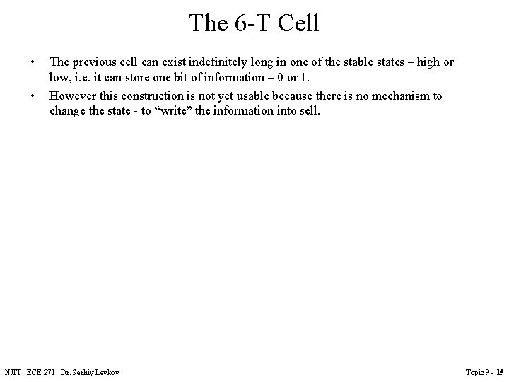 The 6 -T Cell • • The previous cell can exist indefinitely long in The 6 -T Cell • • The previous cell can exist indefinitely long in