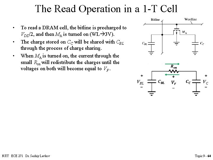 The Read Operation in a 1 -T Cell • • • To read a The Read Operation in a 1 -T Cell • • • To read a