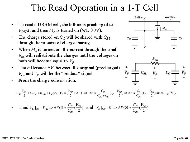 The Read Operation in a 1 -T Cell • • To read a DRAM The Read Operation in a 1 -T Cell • • To read a DRAM
