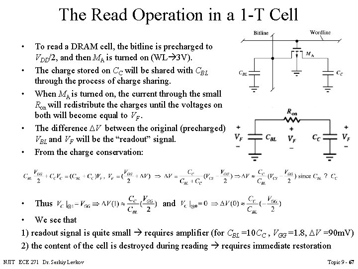 The Read Operation in a 1 -T Cell • • To read a DRAM The Read Operation in a 1 -T Cell • • To read a DRAM
