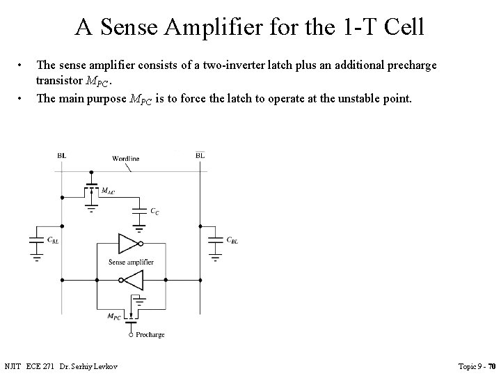 A Sense Amplifier for the 1 -T Cell • • The sense amplifier consists A Sense Amplifier for the 1 -T Cell • • The sense amplifier consists
