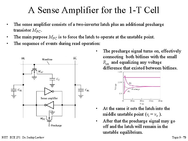 A Sense Amplifier for the 1 -T Cell • • • The sense amplifier A Sense Amplifier for the 1 -T Cell • • • The sense amplifier