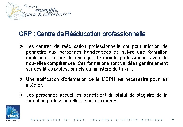 CRP : Centre de Rééducation professionnelle Ø Les centres de rééducation professionnelle ont pour