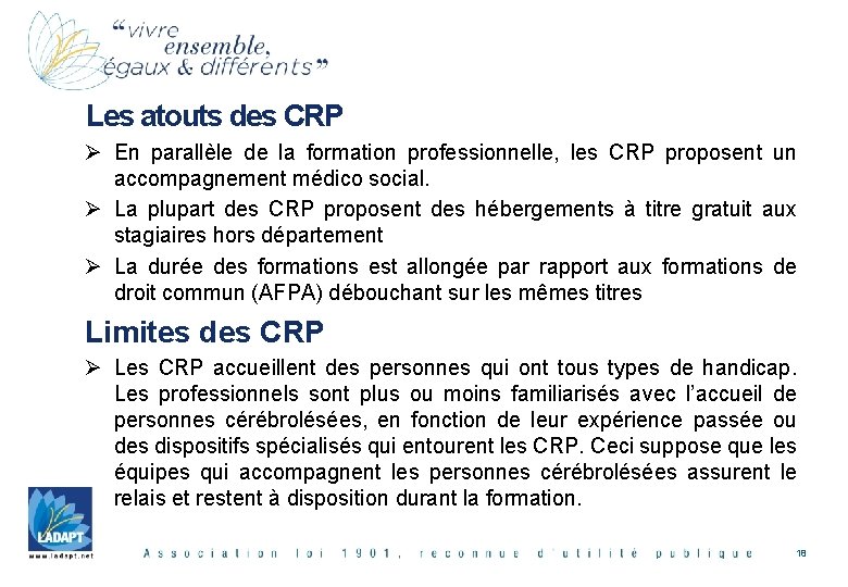 Les atouts des CRP Ø En parallèle de la formation professionnelle, les CRP proposent