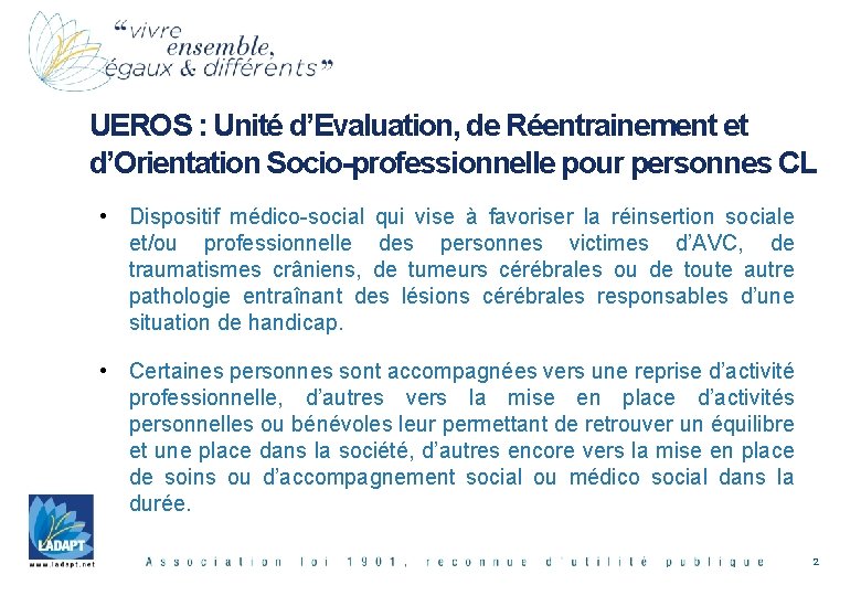 UEROS : Unité d’Evaluation, de Réentrainement et d’Orientation Socio-professionnelle pour personnes CL • Dispositif