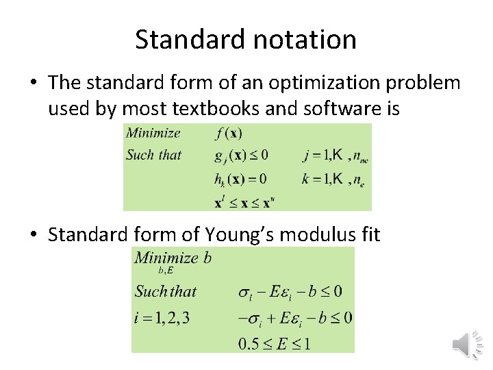 Standard notation • The standard form of an optimization problem used by most textbooks