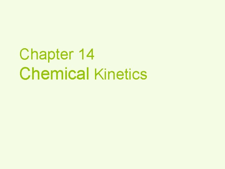 Chapter 14 Chemical Kinetics 