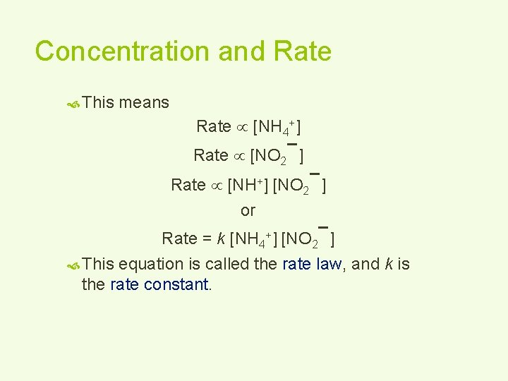 Concentration and Rate This means Rate [NH 4+] − Rate [NO 2 ] −