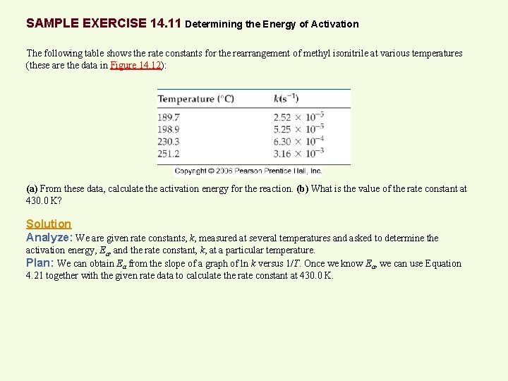 SAMPLE EXERCISE 14. 11 Determining the Energy of Activation The following table shows the