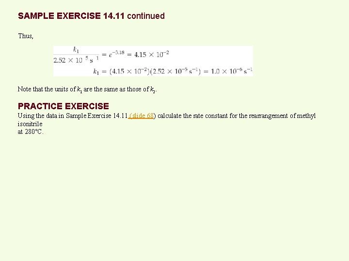 SAMPLE EXERCISE 14. 11 continued Thus, Note that the units of k 1 are