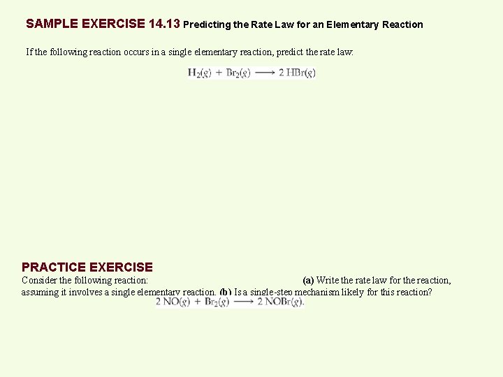 SAMPLE EXERCISE 14. 13 Predicting the Rate Law for an Elementary Reaction If the
