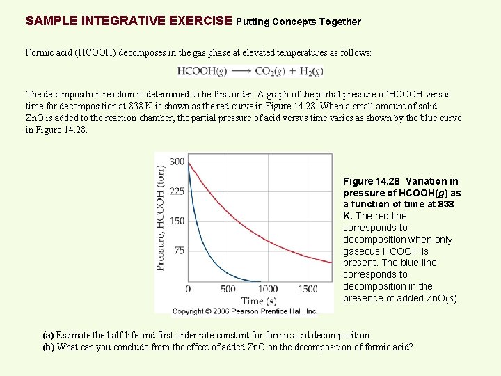 SAMPLE INTEGRATIVE EXERCISE Putting Concepts Together Formic acid (HCOOH) decomposes in the gas phase