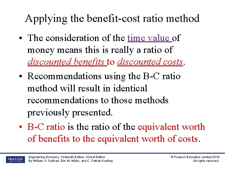 Applying the benefit-cost ratio method • The consideration of the time value of money