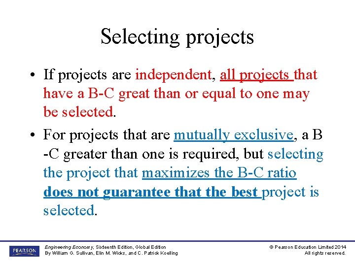 Selecting projects • If projects are independent, all projects that have a B-C great