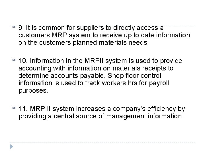 9. It is common for suppliers to directly access a customers MRP system 9. It is common for suppliers to directly access a customers MRP system