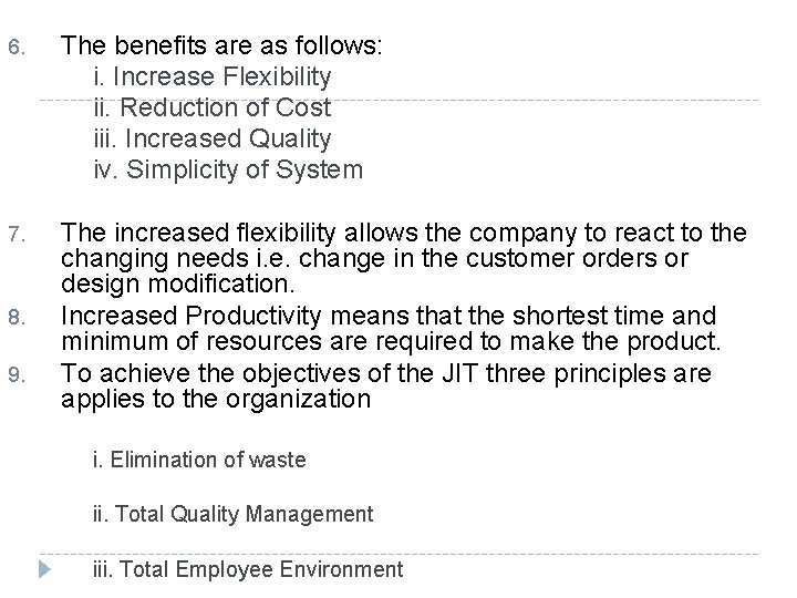 6. The benefits are as follows: i. Increase Flexibility ii. Reduction of Cost iii. 6. The benefits are as follows: i. Increase Flexibility ii. Reduction of Cost iii.