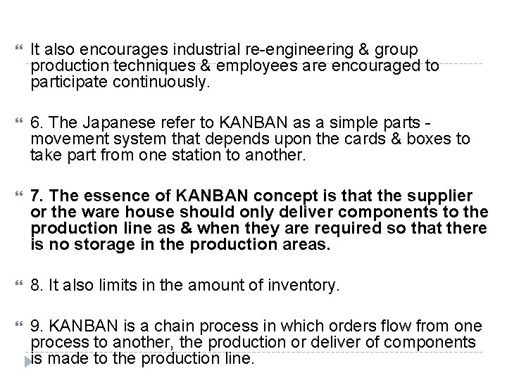 It also encourages industrial re-engineering & group production techniques & employees are encouraged It also encourages industrial re-engineering & group production techniques & employees are encouraged